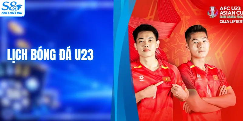 Lịch Bóng Đá U23 - Cập Nhật Thời Gian Thi Đấu Mới Nhất