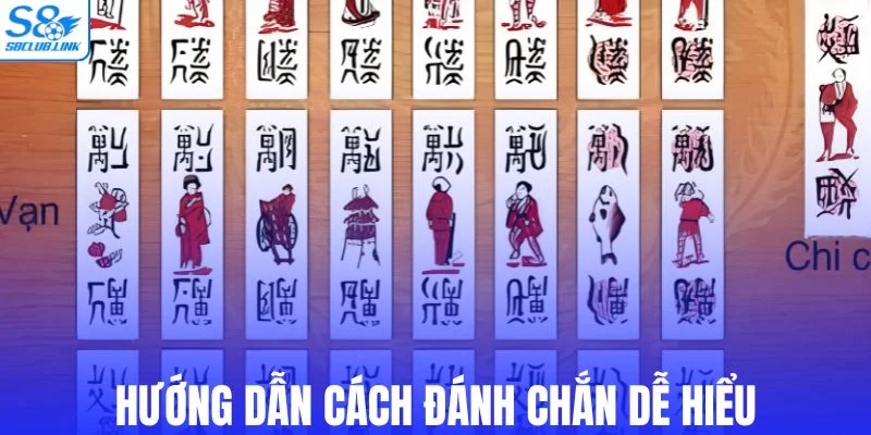 Từng bước làm quen với cách đánh chắn