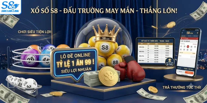 Xổ số S8 đánh 1 ăn 99 siêu lợi nhuận